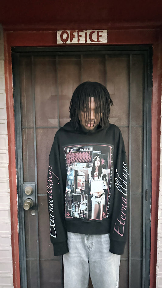 “Im addicted to Eternall Hoodie”